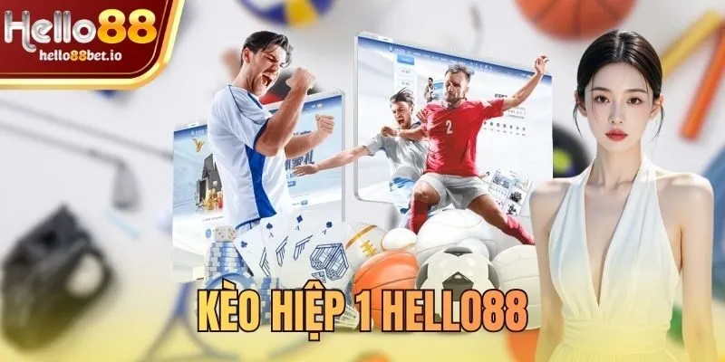 kèo hiệp 1 Hello88