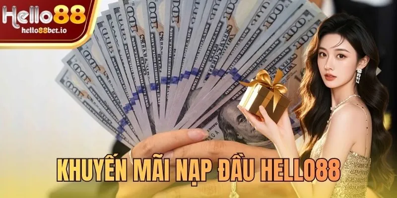 khuyến mãi nạp đầu Hello88